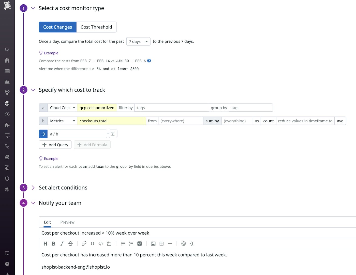 Cost change monitors can help automatically alert you when the week-over-week change in the cost per customer checkout exceeds a certain percentage. Cost change monitors can help automatically alert you when the week-over-week change in the cost per customer checkout exceeds a certain percentage.